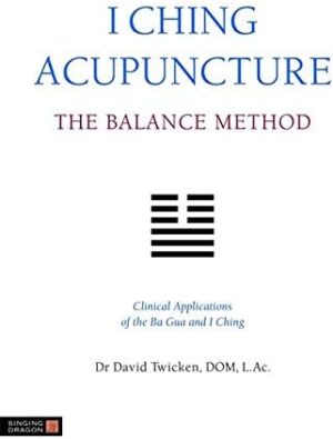 I Ching Acupuncture - The Balance Method