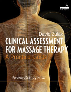 Clinical Assessment for Massage Therapy - A practical guide