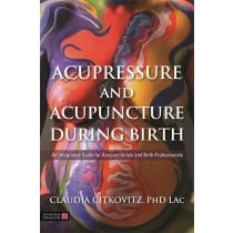 Acupressure and Acupuncture during Birth